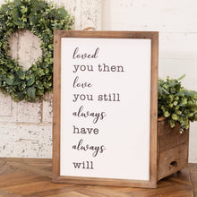 Load image into Gallery viewer, Love You Always Quote Sign