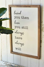 Load image into Gallery viewer, Love You Always Quote Sign