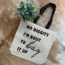 Load image into Gallery viewer, No Diggity Tote Bag
